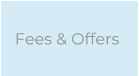 Fees & Offers